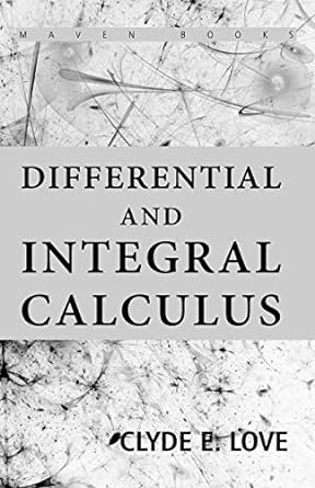 differential and integral calculus 1st edition clyde e love 938819120x, 978-9388191203