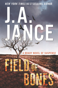 field of bones a brady novel of suspense  j. a. jance 0062657577, 0062657593, 9780062657572, 9780062657596