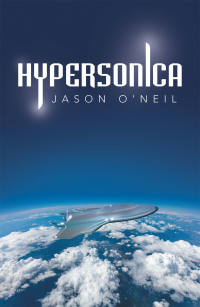 hypersonica  jason o?neil 1728367778, 172836776x, 9781728367774, 9781728367767