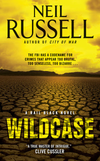 wildcase a rail black novel  neil russell 0061721735, 0062065815, 9780061721731, 9780062065810