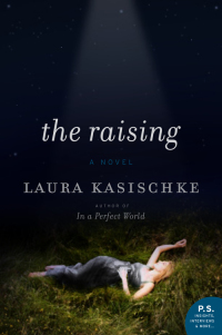 the raising a novel  laura kasischke 0062004786, 0062042386, 9780062004789, 9780062042385