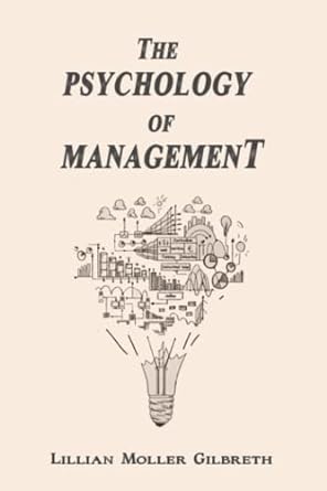the psychology of management 1st edition lillian moller gilberth 979-8409779061