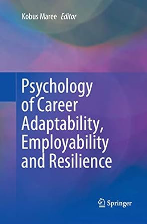 psychology of career adaptability employability and resilience 1st edition kobus maree 3319883534,