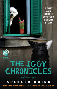 the iggy chronicles volume one  spencer quinn 1476703604, 9781476703602