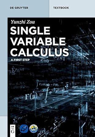 single variable calculus a first step 1st edition yunzhi zou 3110524627, 978-3110524628