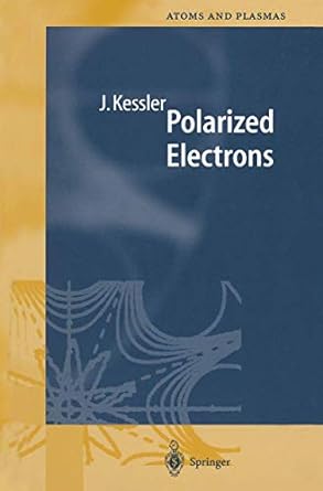 polarized electrons 1st edition joachim kessler 3642057349, 978-3642057342