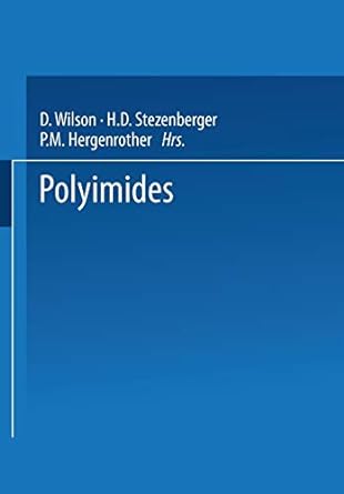 polyimides 1st edition doug wilson ,horst d stenzenberger ,paul m hergenrother 9401096635, 978-9401096638