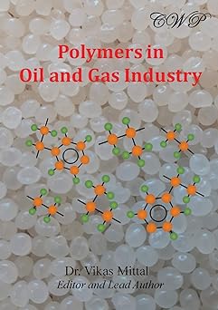 polymers in oil and gas industry 1st edition vikas mittal 0648220516, 978-0648220510