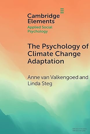 the psychology of climate change adaptation 1st edition anne van valkengoed ,linda steg 1108724450,
