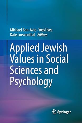 applied jewish values in social sciences and psychology 1st edition michael ben-avie ,yossi ives ,kate