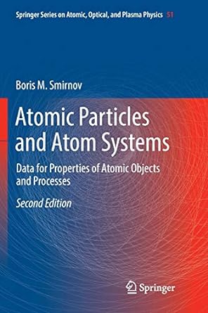 atomic particles and atom systems data for properties of atomic objects and processes 1st edition boris m