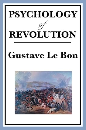 psychology of revolution 1st edition gustave le bon 1604594640, 978-1604594645