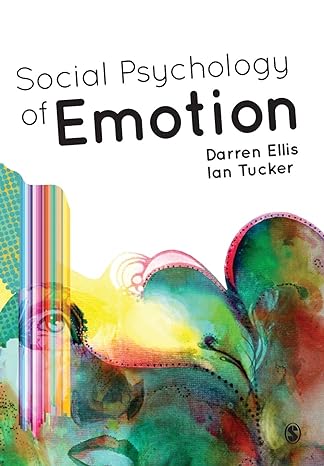 social psychology of emotion 1st edition darren ellis ,ian tucker 1446254798, 978-1446254790