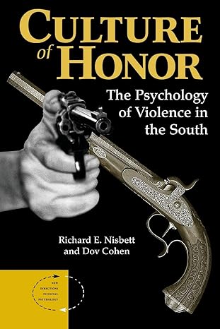 culture of honor the psychology of violence in the south 1st edition richard e nisbett ,dov cohen 0813319935,