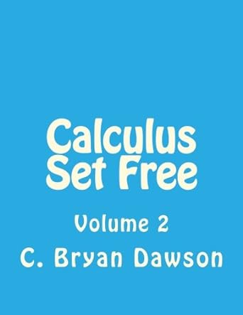 calculus set free volume 2 1st edition c bryan dawson 1974698025, 978-1974698028