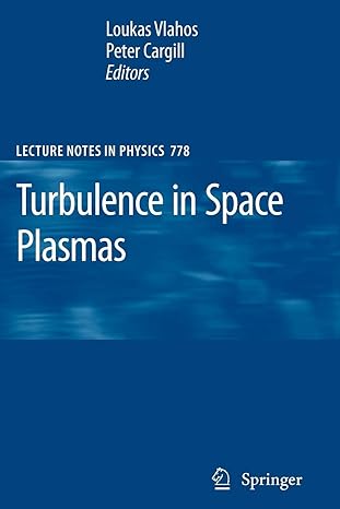 turbulence in space plasmas 1st edition loukas vlahos ,peter cargill 3642101275, 978-3642101274