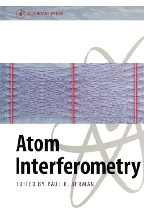atom interferometry 1st edition paul r berman 0123991994, 978-0123991997