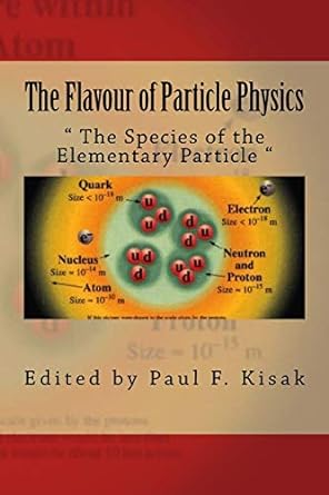 the flavour of particle physics the species of the elementary particle 1st edition paul f kisak 1518713408,