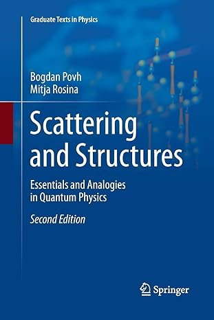 scattering and structures essentials and analogies in quantum physics 1st edition bogdan povh ,mitja rosina