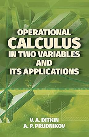operational calculus in two variables and its applications 1st edition v a ditkin ,a p prudnikov ,d m g