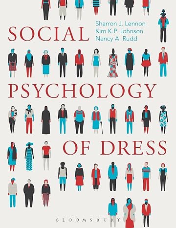 social psychology of dress 1st edition sharron j. lennon ,kim k. p. johnson ,nancy a. rudd 1501313568,