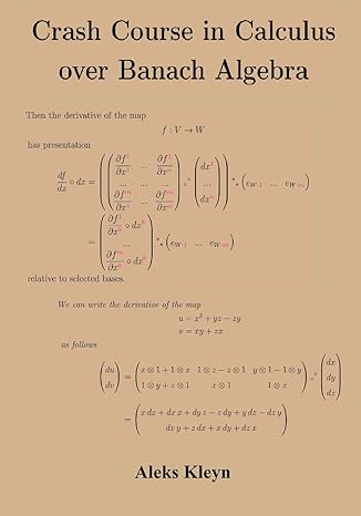 crash course in calculus over banach algebra 1st edition aleks kleyn 1985666936, 978-1985666931
