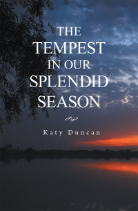 the tempest in our splendid season  katy duncan 1663233810, 1663233802, 9781663233813, 9781663233806