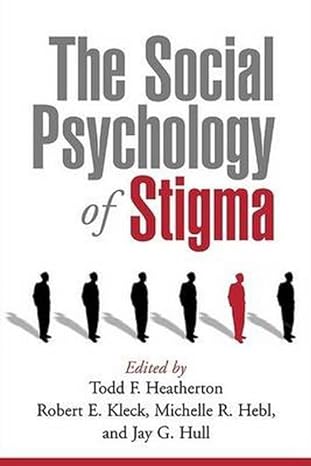 the social psychology of stigma 1st edition todd f. heatherton ,robert e. kleck ,michelle r. hebl ,jay g.