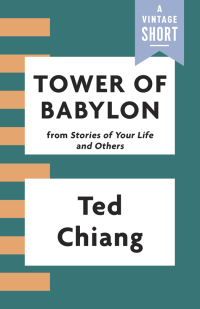 tower of babylon from stories of your life and others  ted chiang 1101974427, 9781101974421