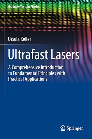 ultrafast lasers a comprehensive introduction to fundamental principles with practical applications 1st