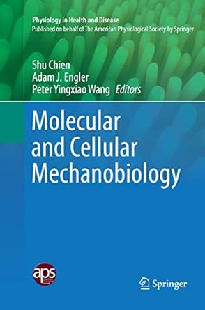 molecular and cellular mechanobiology 1st edition shu chien ,adam j engler ,peter yingxiao wang 1493981668,