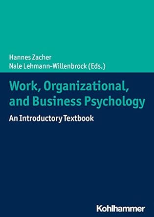 work organizational and business psychology an introductory textbook 1st edition hannes zacher ,nale lehmann