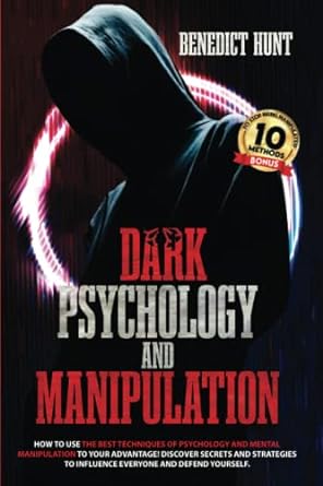 dark psychology and manipulation how to use the best techniques of psychology and mental manipulation to your