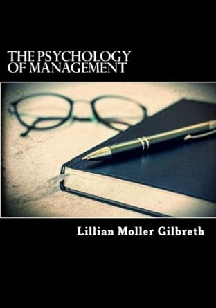 the psychology of management 1st edition lillian moller gilbreth 1720347158, 978-1720347156
