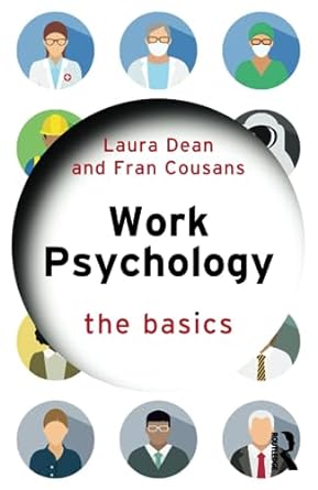 work psychology the basics 1st edition laura dean ,fran cousans 1138048968, 978-1138048966