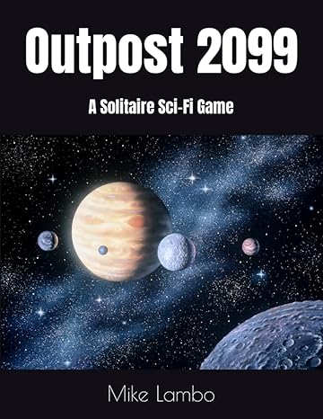 outpost 2099 a solitaire sci fi game  mike lambo 979-8375085449