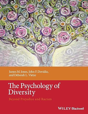 the psychology of diversity beyond prejudice and racism 1st edition james m. jones ,john f. dovidio ,deborah