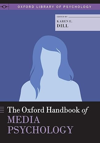 the oxford handbook of media psychology 1st edition karen e. dill 0199394822, 978-0199394821