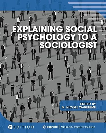 explaining social psychology to a sociologist 1st edition m nicole warehime 1516539702, 978-1516539703