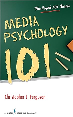 media psychology 101 1st edition christopher ferguson phd 082619673x, 978-0826196736