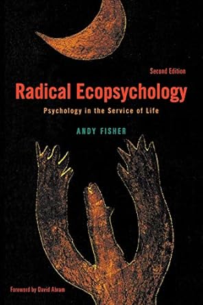 radical ecopsychology  psychology in the service of life 2nd edition andy fisher 1438444761, 978-1438444765