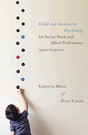 child and adolescent psychology for social work and allied professions applied perspectives 1st edition