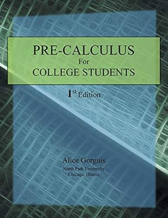 pre calculus for college students 1st edition alice gorguis 1524575550, 978-1524575557