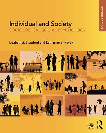 individual and society sociological social psychology 2nd edition lizabeth a. crawford ,katherine b. novak