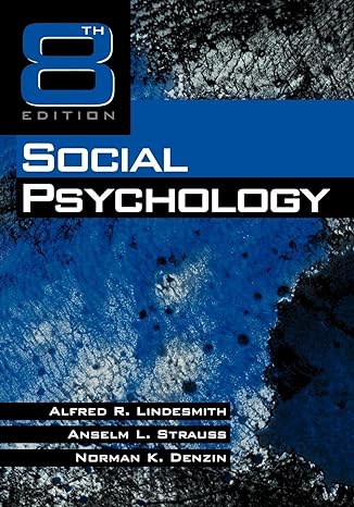social psychology 8th edition alfred r. lindesmith ,anselm strauss ,norman k. denzin 0761907467,