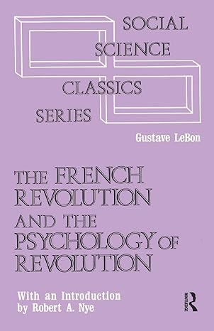 the french revolution and the psychology of revolution 1st edition gustave le bon 0878556974, 978-0878556977