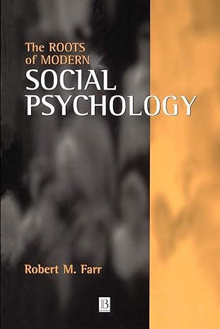 the roots of modern social psychology 1st edition robert m. farr 0631194479, 978-0631194477
