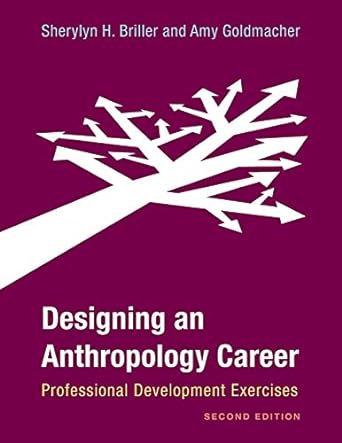 designing an anthropology career professional development exercises 2nd edition sherylyn h. briller