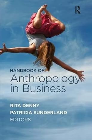 handbook of anthropology in business 1st edition rita m denny ,patricia l sunderland 1611321727,