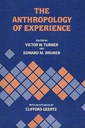 the anthropology of experience 1st edition victor w turner, edward m bruner 0252012496, 978-0252012495
